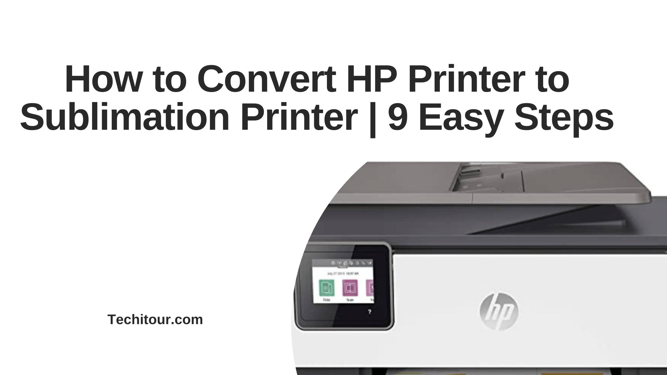How to Convert HP Printer to Sublimation Printer | 9 Easy Steps