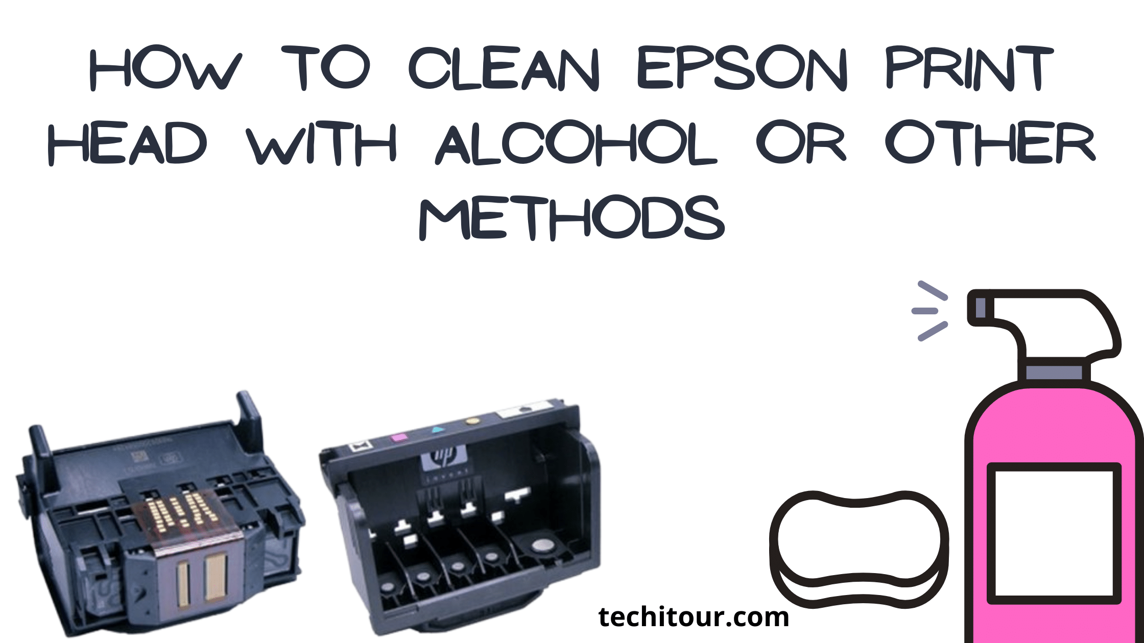 How to Clean Epson Print Head With Alcohol or Other Methods