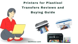 Top 10 Printers for Plastisol Transfers 2023: Reviews and Buying Guide